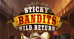 Sticky Bandits : Wild Return quickspin