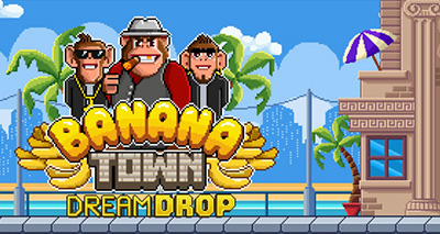 Banana Town DreamDrop Relax gaming