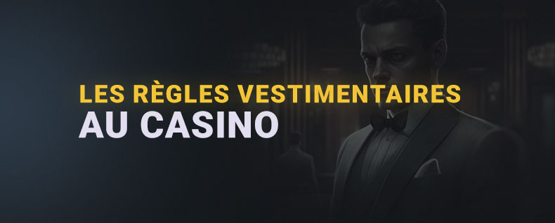 Bannière des règles vestimentaires à respecter au casino